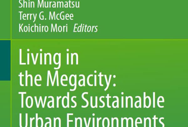 Muramatsu, S., McGee, T. G., Mori, K. (Eds.) (2021) Living in the Megacity: Towards Sustainable Urban Environments. Springerが出版されました